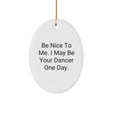 Funny Quote Dancer Oval Ornament Gifts from Friends for Dancer at Christmas Unique Gifts - Image 1
